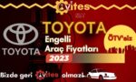 Toyota Engelli Araç Fiyatları 2023