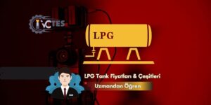 Lpg Tank Fiyatları | Lpg Tank Çeşitleri