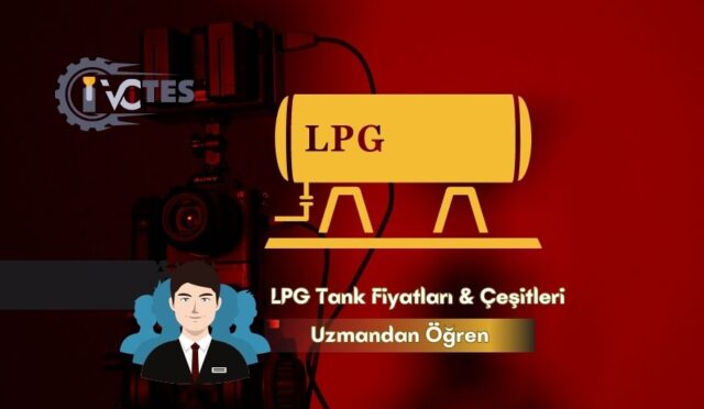 Lpg Tank Fiyatları | Lpg Tank Çeşitleri