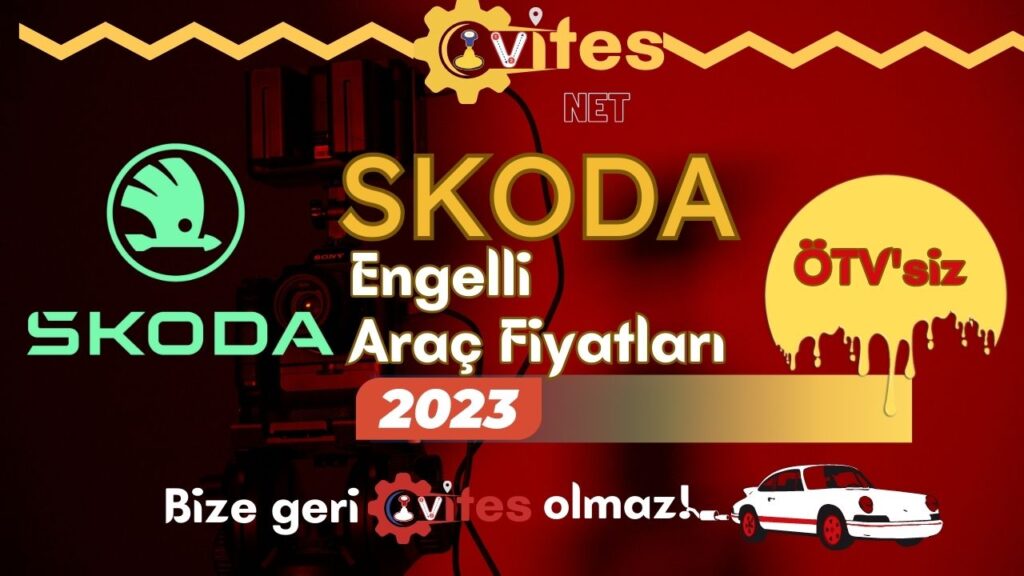 Skoda Engelli Araç Fiyatları 2023